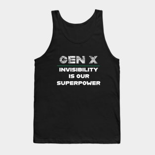 Gen X Invisibility Is Our Superpower Tank Top